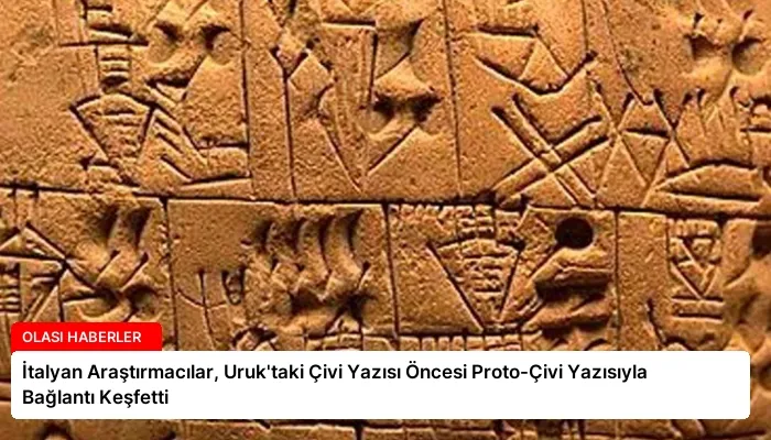 İtalyan Araştırmacılar, Uruk’taki Çivi Yazısı Öncesi Proto-Çivi Yazısıyla Bağlantı Keşfetti