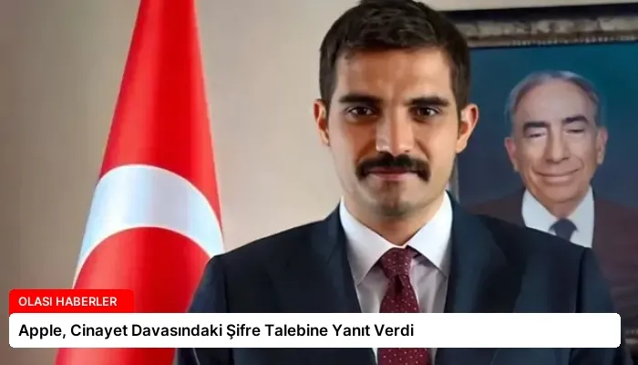 Apple, Cinayet Davasındaki Şifre Talebine Yanıt Verdi