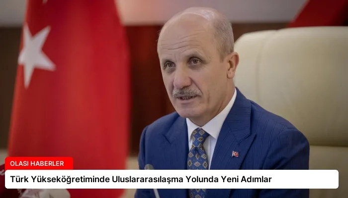 Türk Yükseköğretiminde Uluslararasılaşma Yolunda Yeni Adımlar