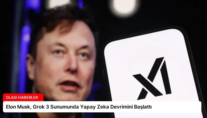 Elon Musk, Grok 3 Sunumunda Yapay Zeka Devrimini Başlattı