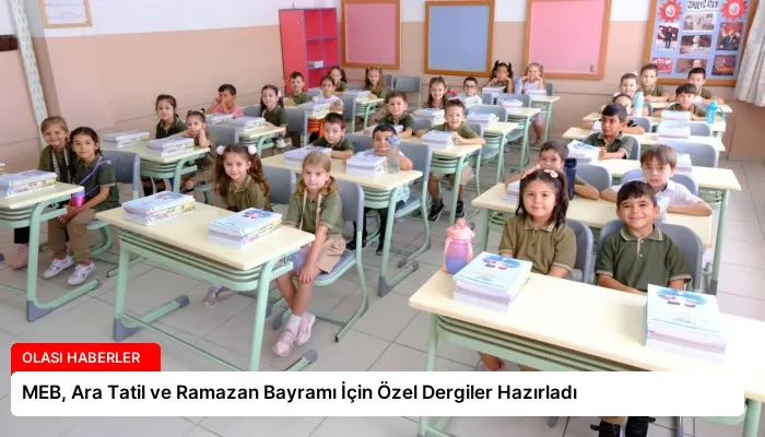 MEB, Ara Tatil ve Ramazan Bayramı İçin Özel Dergiler Hazırladı