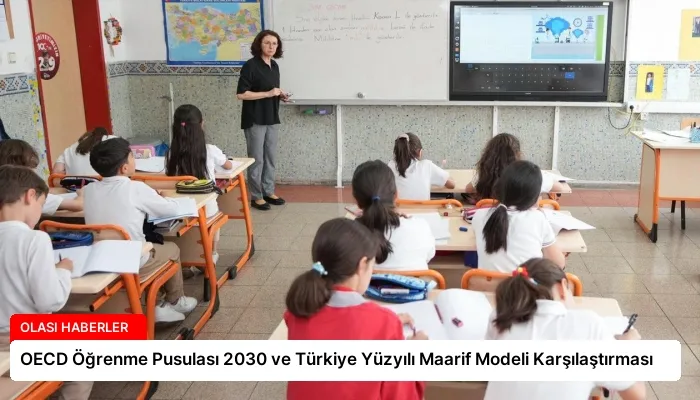OECD Öğrenme Pusulası 2030 ve Türkiye Yüzyılı Maarif Modeli Karşılaştırması