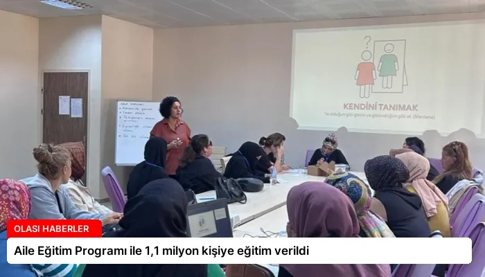 Aile Eğitim Programı ile 1,1 milyon kişiye eğitim verildi