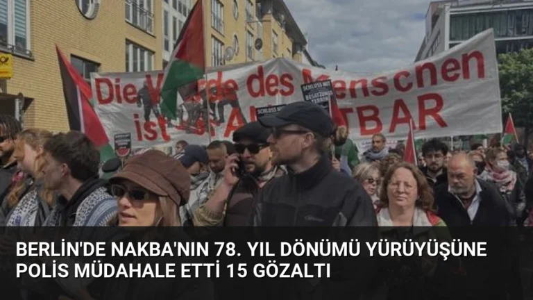 Berlin’de Nakba’nın 78. Yıl Dönümü Yürüyüşüne Polis Müdahale Etti 15 Gözaltı