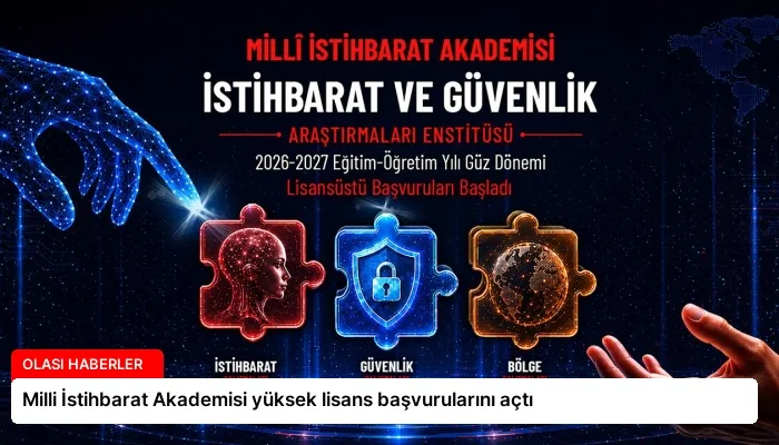 Milli İstihbarat Akademisi yüksek lisans başvurularını açtı