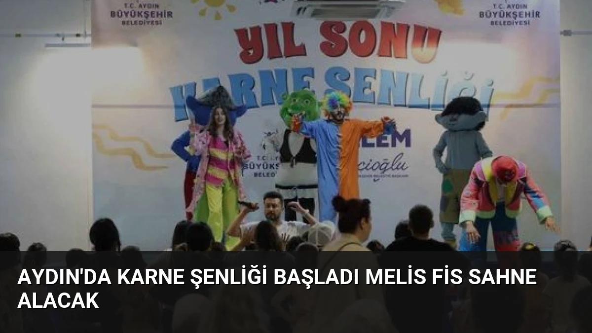 Aydın’da Karne Şenliği Başladı Melis Fis Sahne Alacak
