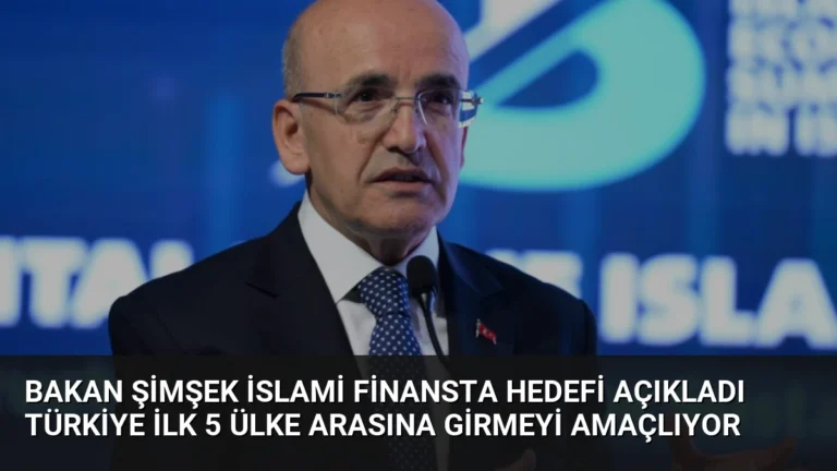 Bakan Şimşek İslami Finansta Hedefi Açıkladı Türkiye İlk 5 Ülke Arasına Girmeyi Amaçlıyor