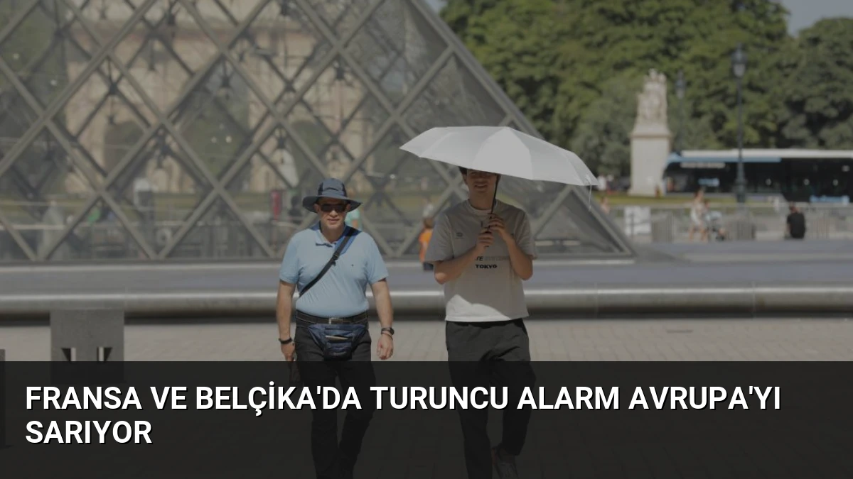 Fransa ve Belçika’da Turuncu Alarm Avrupa’yı Sarıyor