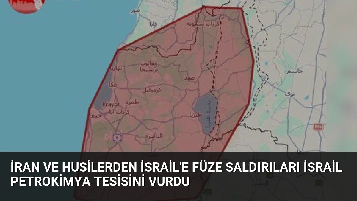 İran ve Husilerden İsrail’e Füze Saldırıları İsrail Petrokimya Tesisini Vurdu