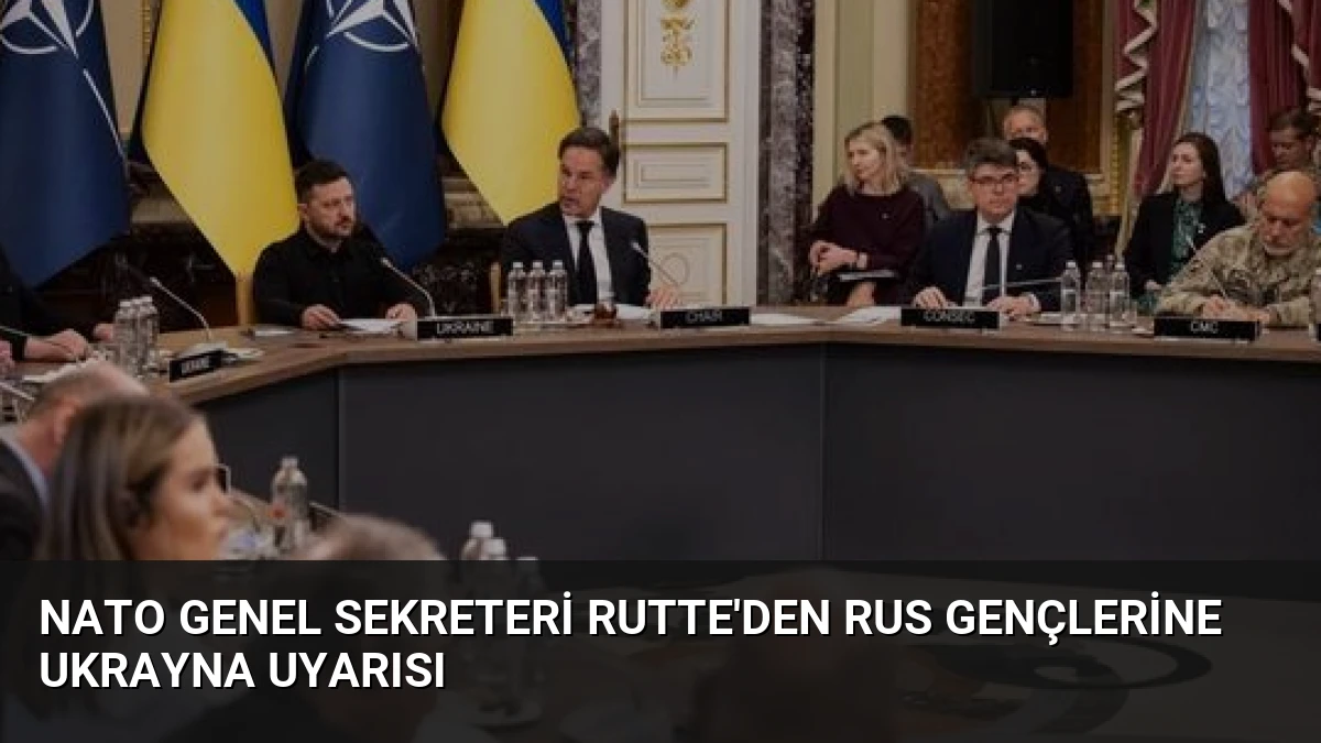 NATO Genel Sekreteri Rutte’den Rus gençlerine Ukrayna uyarısı 