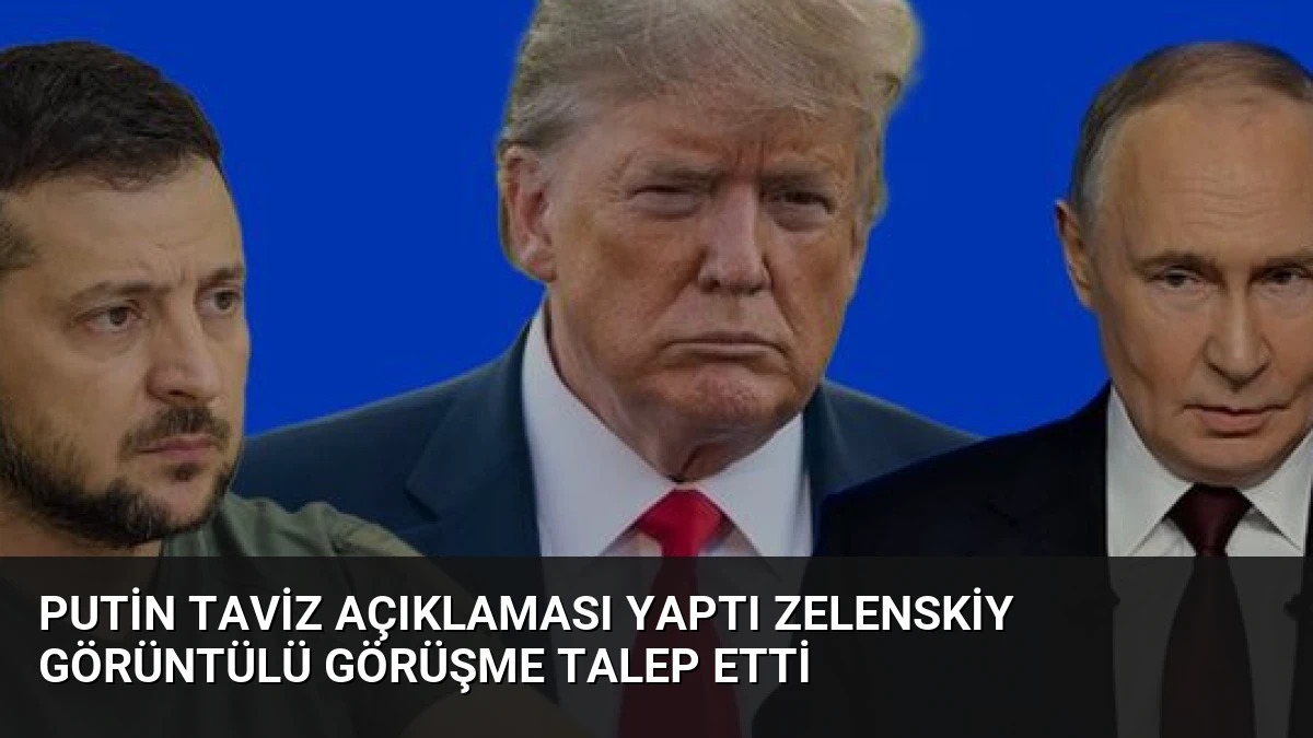 Putin Taviz Açıklaması Yaptı Zelenskiy Görüntülü Görüşme Talep Etti