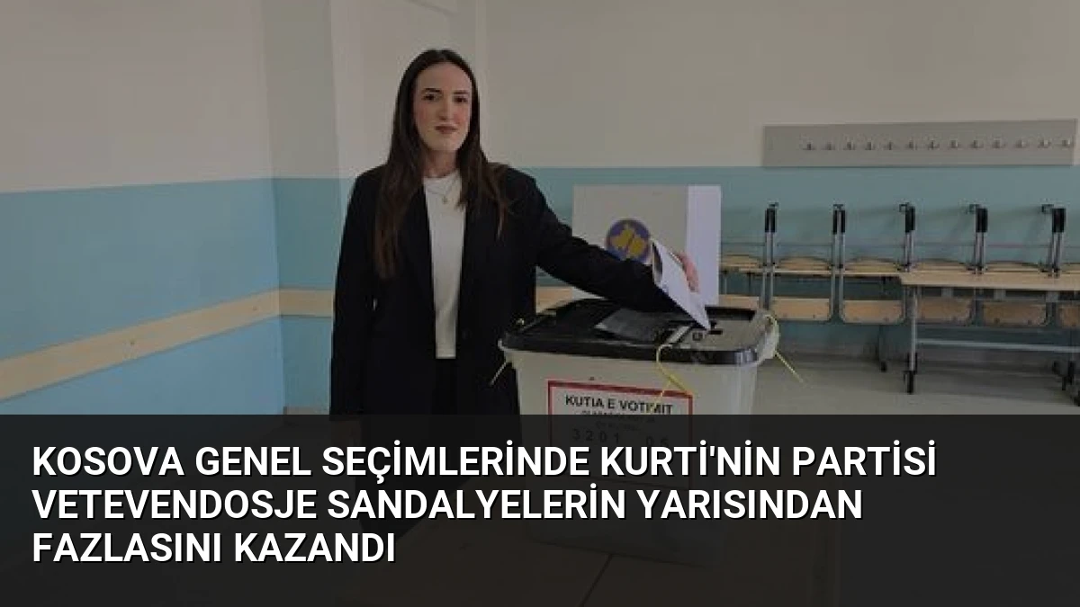 Kosova Genel Seçimlerinde Kurti’nin Partisi Vetevendosje Sandalyelerin Yarısından Fazlasını Kazandı