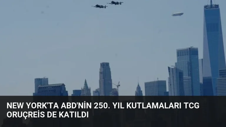 New York’ta ABD’nin 250. Yıl Kutlamaları TCG Oruçreis de Katıldı