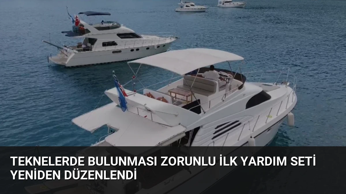 Teknelerde Bulunması Zorunlu İlk Yardım Seti Yeniden Düzenlendi