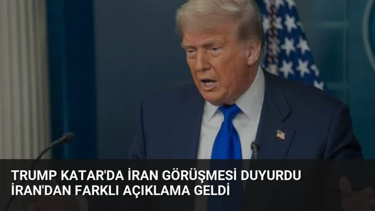 Trump Katar’da İran Görüşmesi Duyurdu İran’dan Farklı Açıklama Geldi